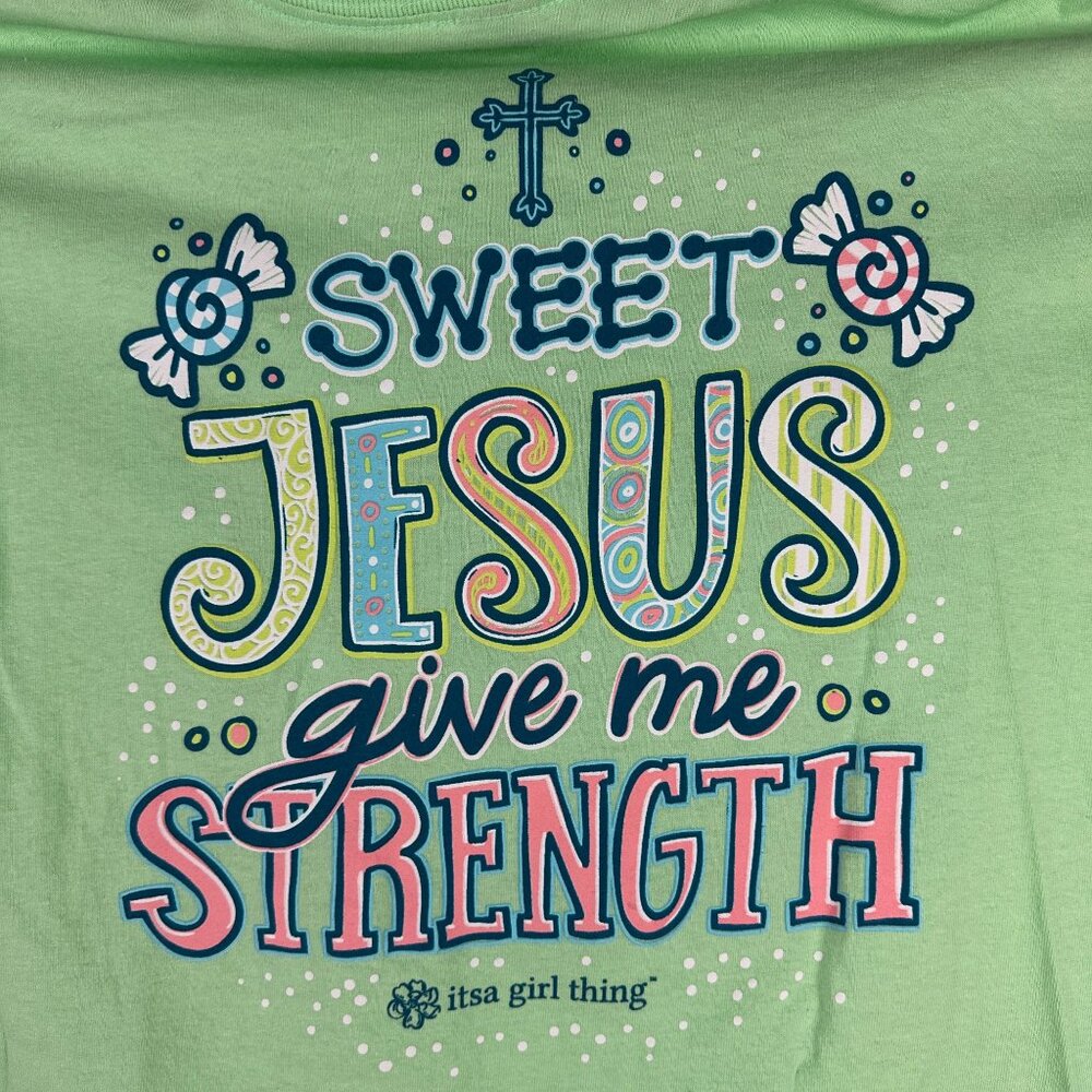 Itsa Girl Thing 100% Cotton Green "Sweet Jesus Give Me Strength" T-Shirt 2XL
